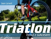 „Triathlon. Trenuj z sukcesem” Sean Lerwill